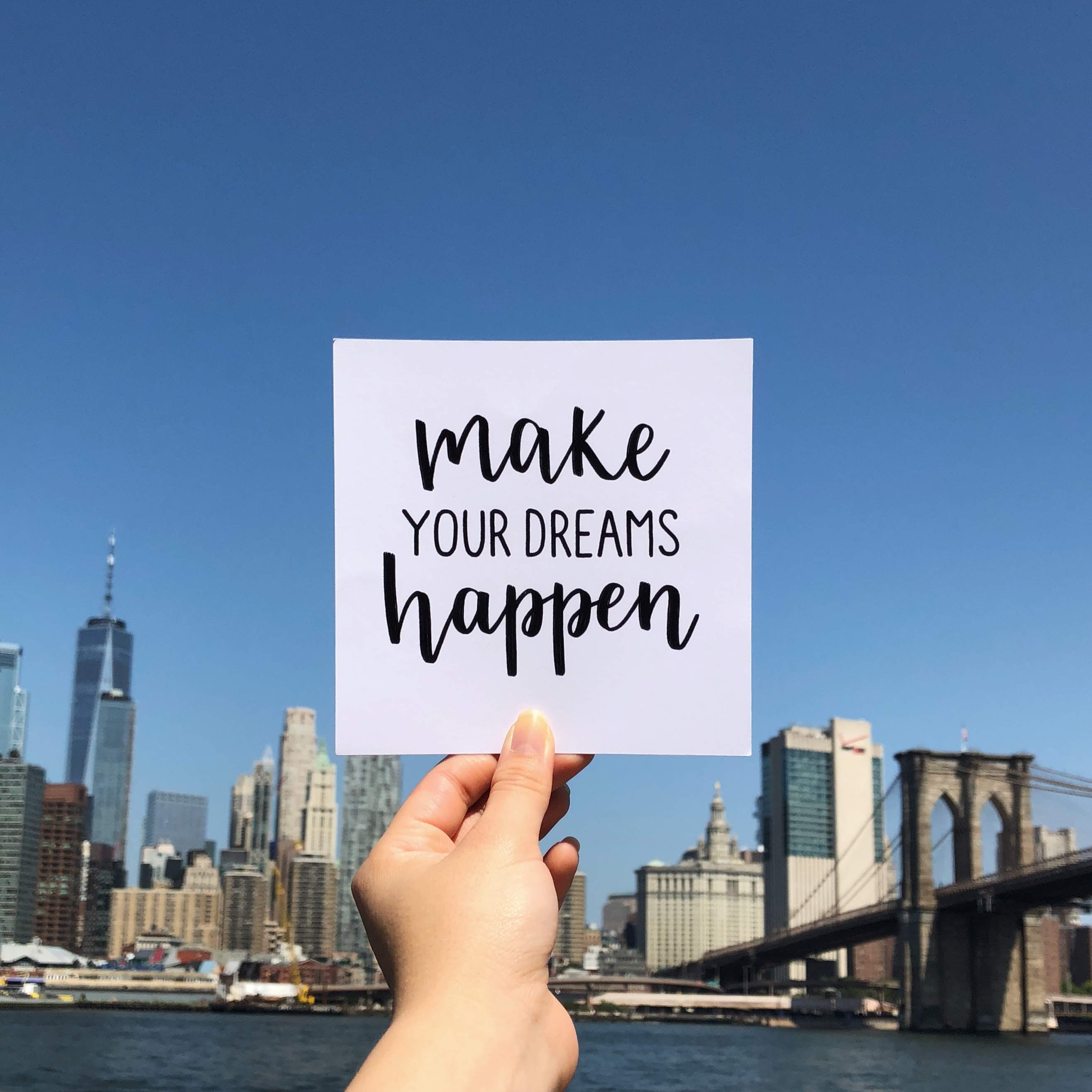 Make your dreams happen